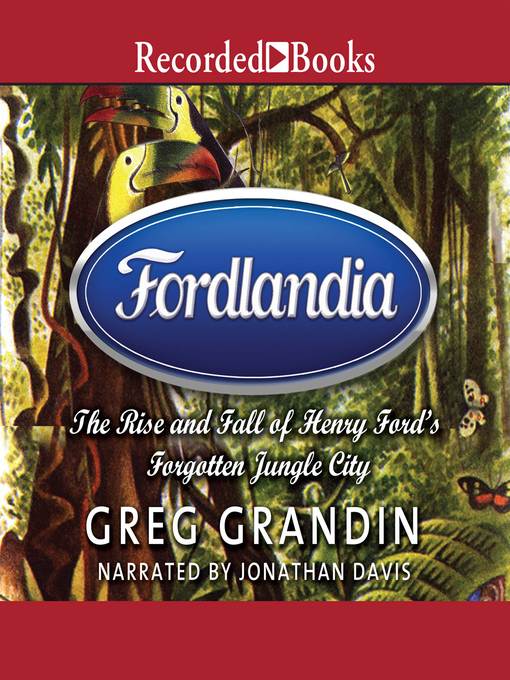 Title details for Fordlandia by Greg Grandin - Wait list